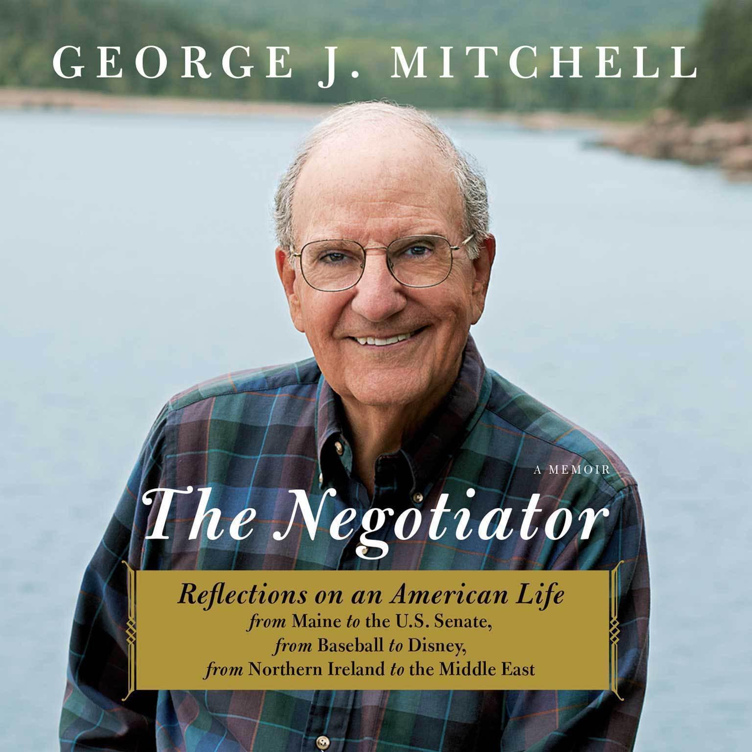 The Negotiator: A Memoir Audiobook, by George J.  Mitchell
