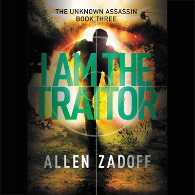 I Am the Traitor Audiobook, by Allen Zadoff