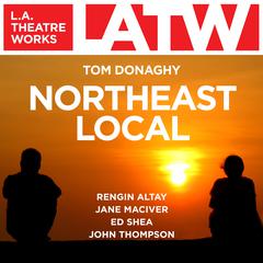 Northeast Local Audiobook, by Tom Donaghy