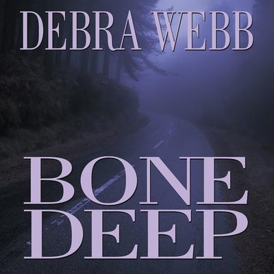 Bone Deep Audiobook, by Debra Webb