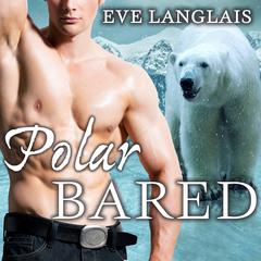 Polar Bared Audiobook, by Eve Langlais