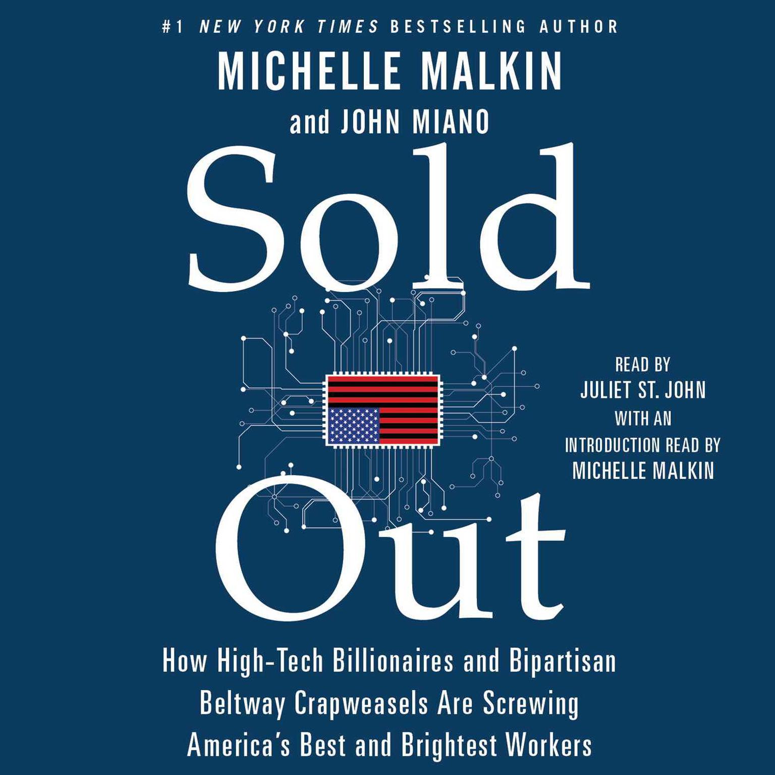 Sold Out: How High-Tech Billionaires & Bipartisan Beltway Crapweasels Are Screwing Americas Best & Brightest Workers Audiobook, by Michelle Malkin