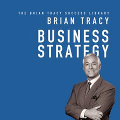 Business Strategy: The Brian Tracy Success Library Audiobook, by 