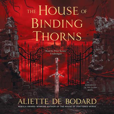 The House of Binding Thorns: A Dominion of the Fallen Novel Audiobook, by Aliette de Bodard