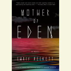 Mother of Eden: A Novel Audiobook, by Chris Beckett