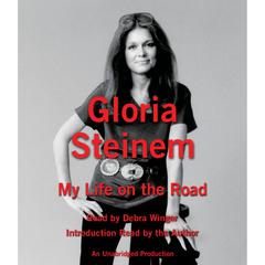 My Life on the Road Audiobook, by Gloria Steinem