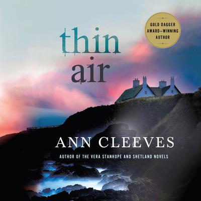 Thin Air: A Shetland Mystery Audiobook, by Ann Cleeves