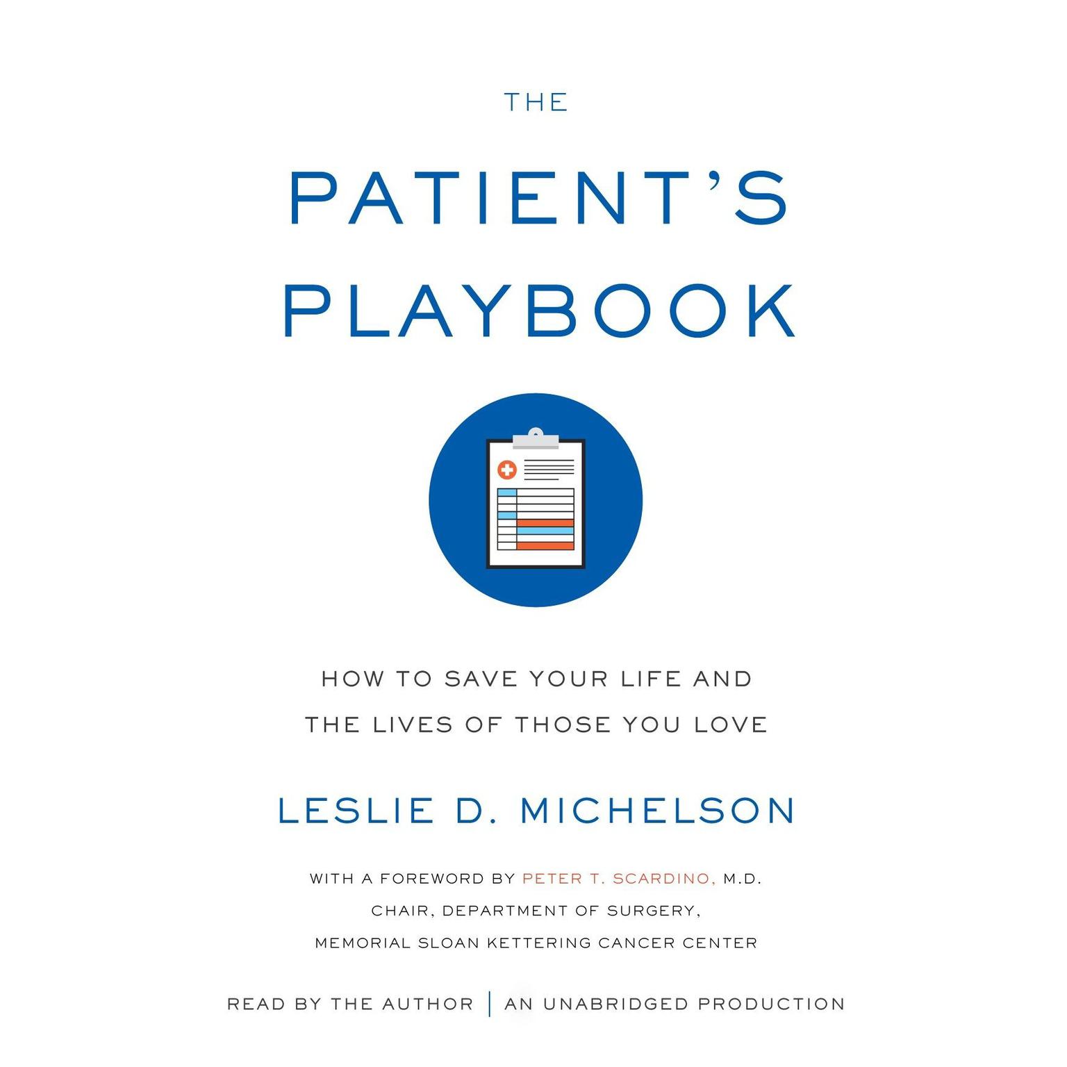 The Patients Playbook: How to Save Your Life and the Lives of Those You Love Audiobook, by Leslie D. Michelson