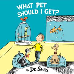 What Pet Should I Get? Audiobook, by Seuss