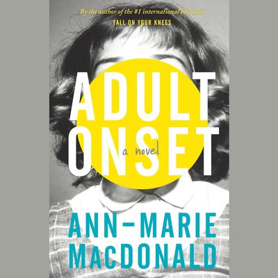 Adult Onset Audiobook, by Ann-Marie MacDonald