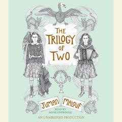The Trilogy of Two Audiobook, by Juman Malouf