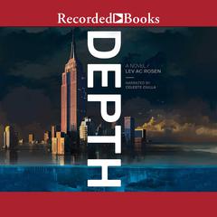 Depth: A Novel Audiobook, by Lev AC Rosen