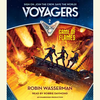 Voyagers: Game of Flames (Book 2) Audiobook, by Robin Wasserman