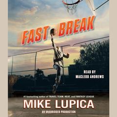 Fast Break Audiobook, by Mike Lupica