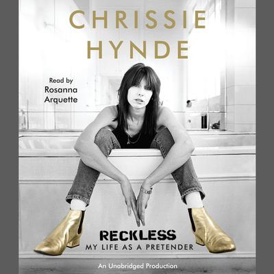 Reckless: My Life as a Pretender Audiobook, by Chrissie Hynde