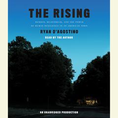 The Rising: Murder, Heartbreak, and the Power of Human Resilience in an American Town Audiobook, by 