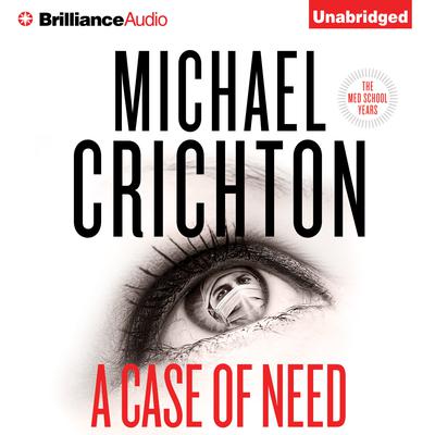 A Case of Need: A Novel Audiobook, by Michael Crichton