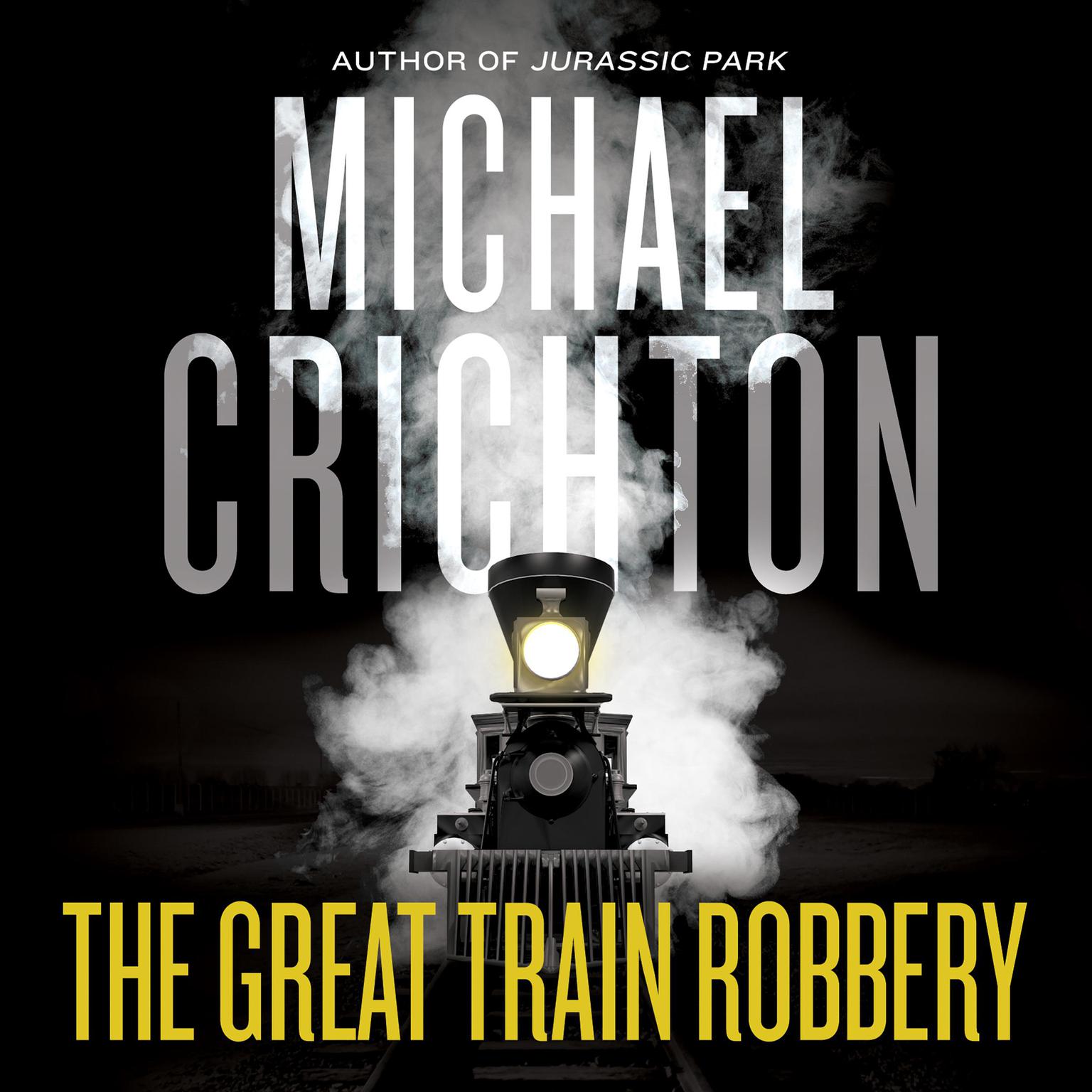 The Great Train Robbery Audiobook, by Michael Crichton