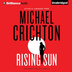 Rising Sun: A Novel Audiobook, by Michael Crichton