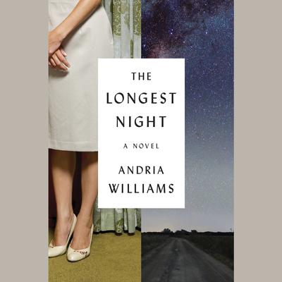 The Longest Night: A Novel Audiobook, by Andria Williams