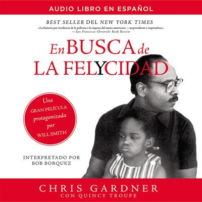 En busca de la felycidad (Pursuit of Happyness - Spanish Edition) Audiobook, by Chris Gardner