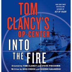 Tom Clancy's Op-Center: Into the Fire: A Novel Audiobook, by Dick Couch