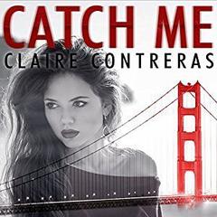 Catch Me Audiobook, by Claire Contreras
