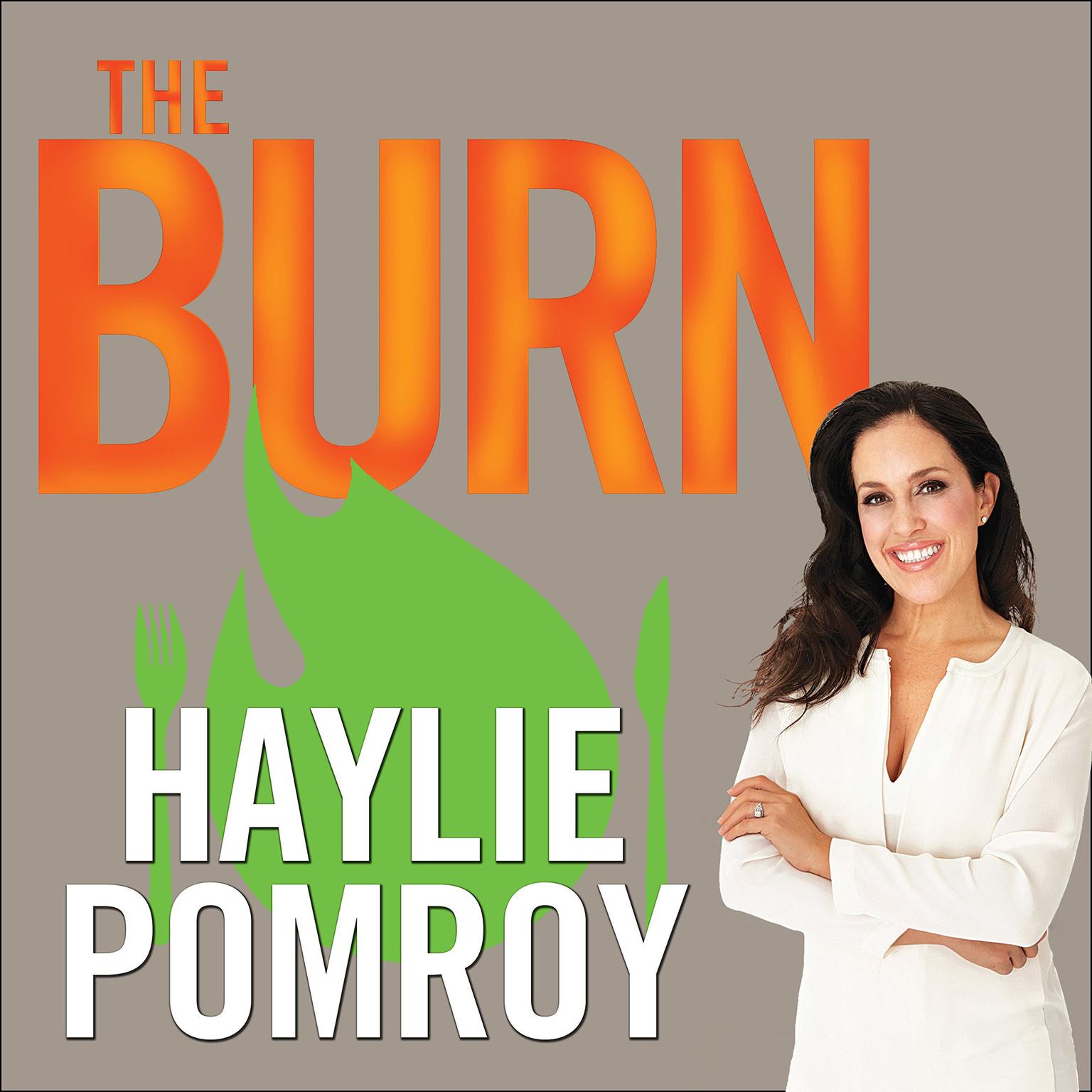 The Burn: Why Your Scale Is Stuck and What to Eat About It Audiobook, by Haylie Pomroy