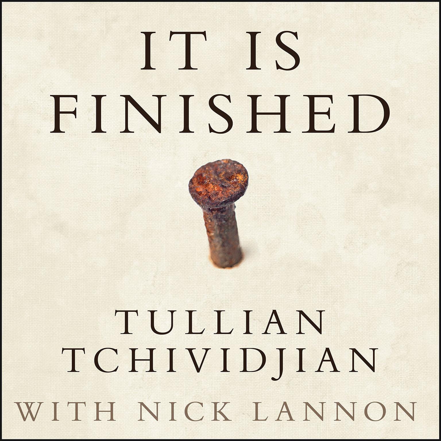 It Is Finished: 365 Days of Good News Audiobook, by Tullian Tchividjian