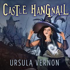 Castle Hangnail Audiobook, by Ursula Vernon