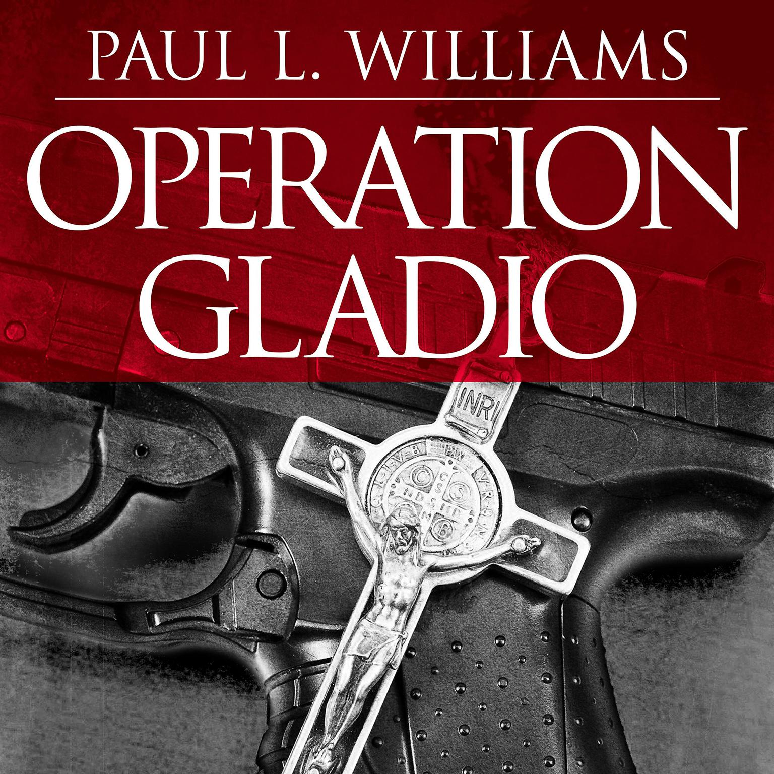 Operation Gladio: The Unholy Alliance Between the Vatican, the CIA, and the Mafia Audiobook, by Paul L. Williams