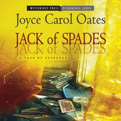Jack of Spades: A Tale of Suspense Audiobook, by Joyce Carol Oates