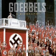 Goebbels: A Biography Audiobook, by Peter Longerich