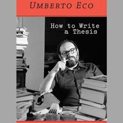 How to Write a Thesis Audiobook, by Umberto Eco
