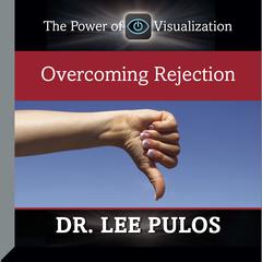 Overcoming Rejection Audiobook, by 