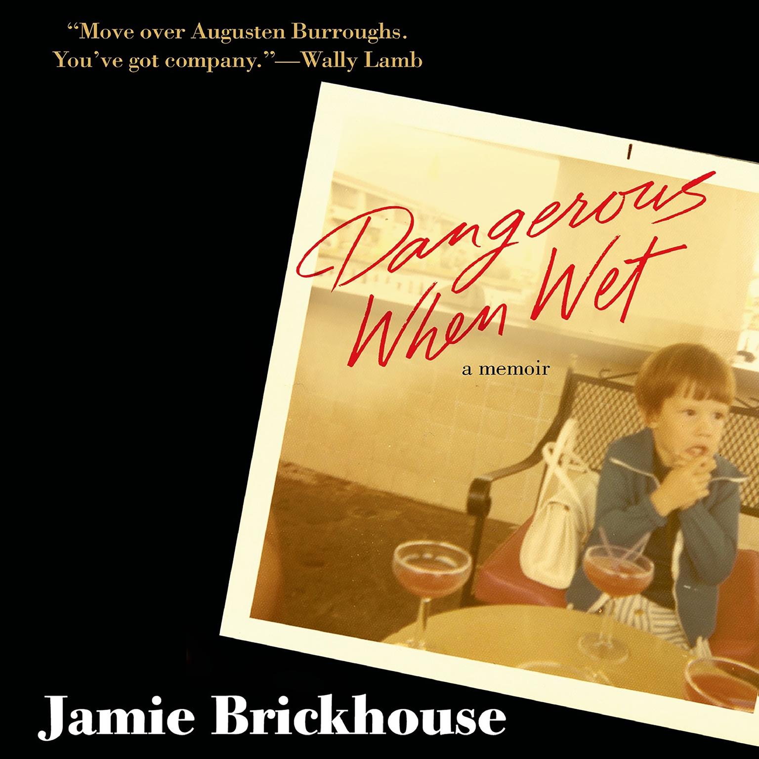 Dangerous When Wet: A Memoir Audiobook, by Jamie Brickhouse