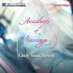 Accidents of Marriage Audiobook, by Randy Susan Meyers