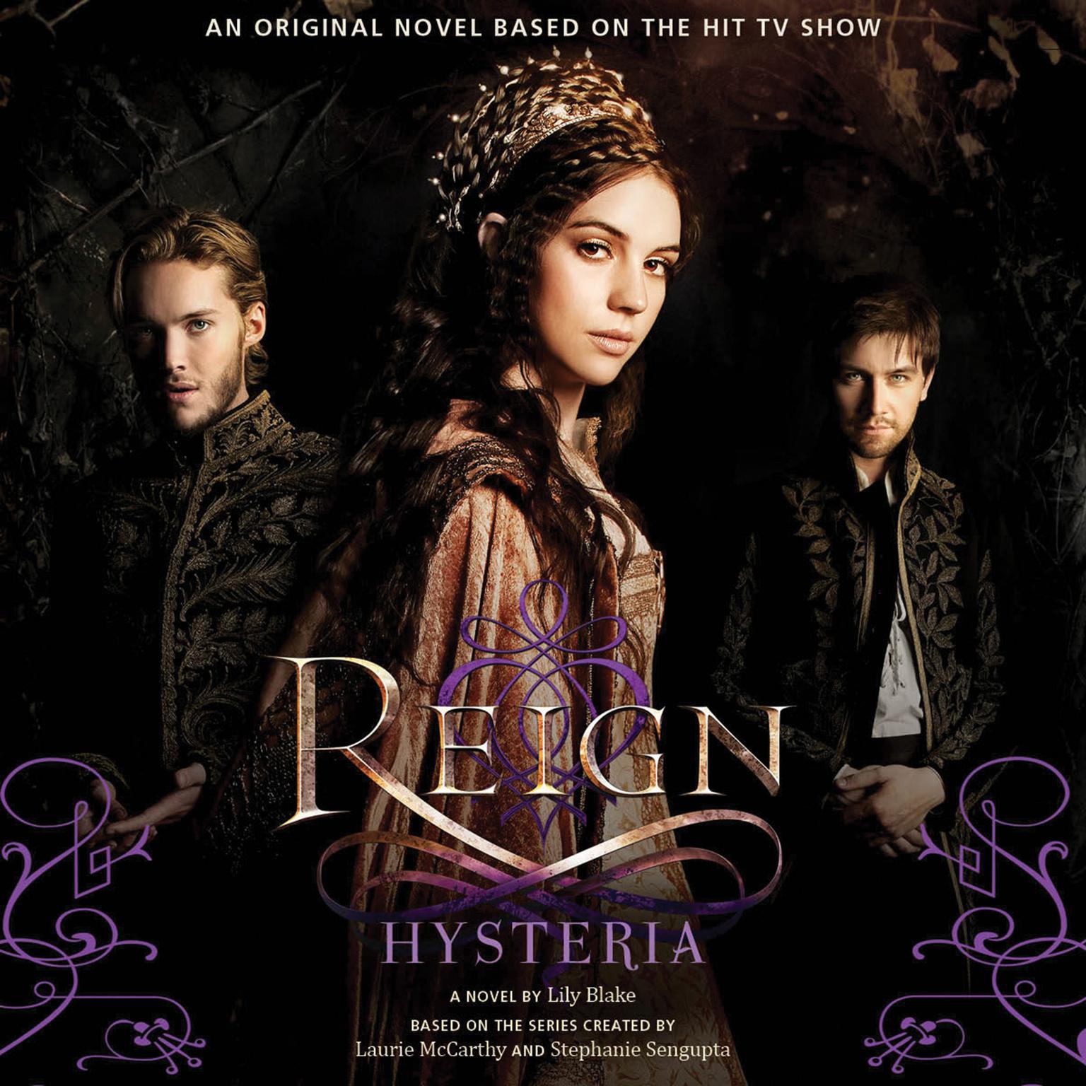 Reign: Hysteria: A Novel  Audiobook, by Lily Blake