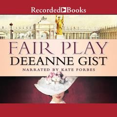 Fair Play: A Novel Audiobook, by Deeanne Gist