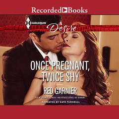 Once Pregnant, Twice Shy Audiobook, by Red Garnier