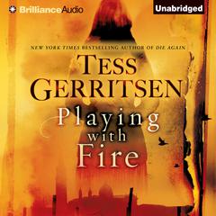 Playing with Fire: A Novel Audiobook, by Tess Gerritsen