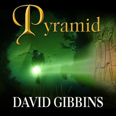 Pyramid: A Novel Audiobook, by David Gibbins