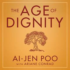 The Age of Dignity: Preparing for the Elder Boom in a Changing America Audiobook, by Ai-jen Poo