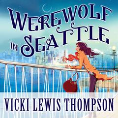 Werewolf in Seattle Audiobook, by Vicki Lewis Thompson