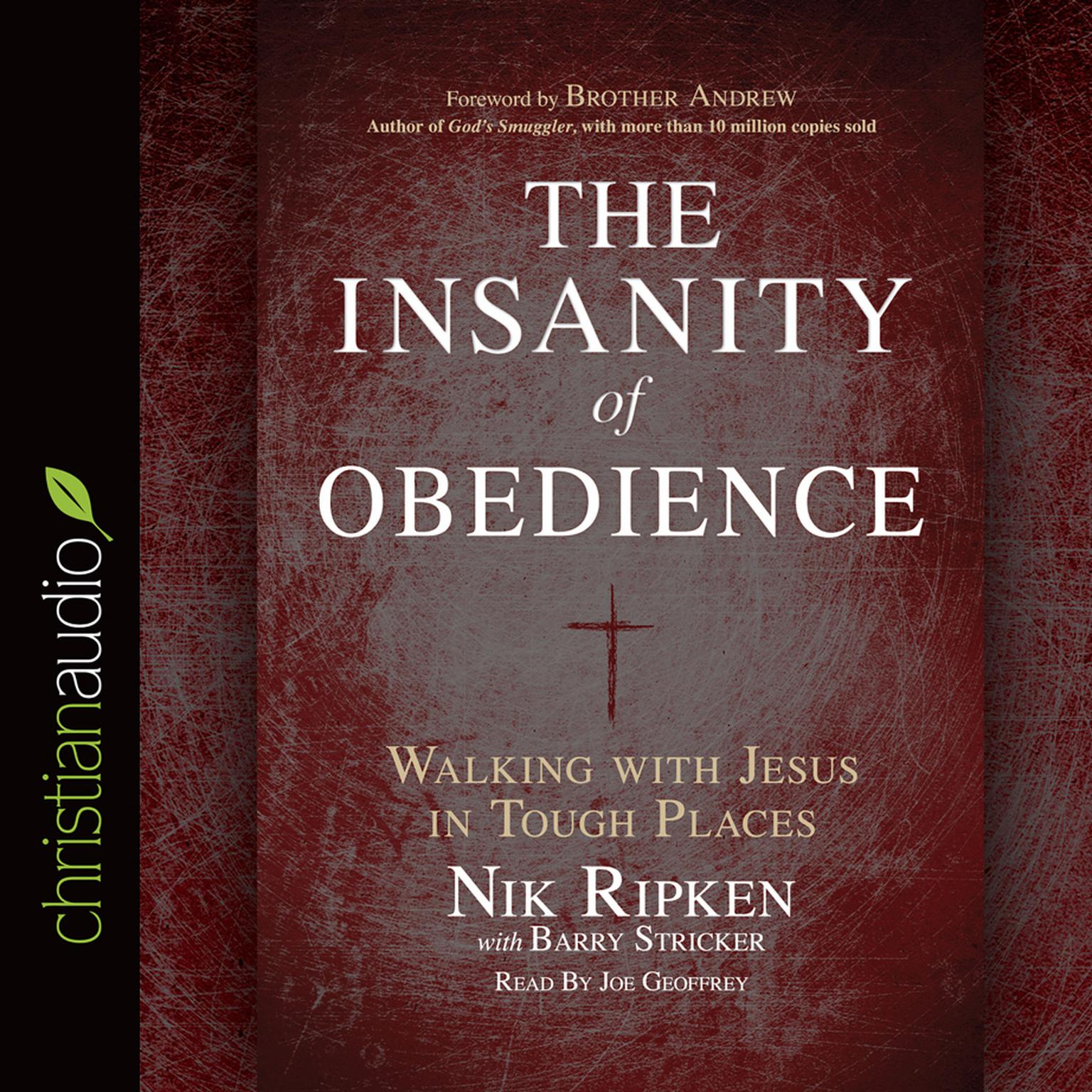 Insanity of Obedience: Walking with Jesus in Tough Places Audiobook, by Nik Ripken