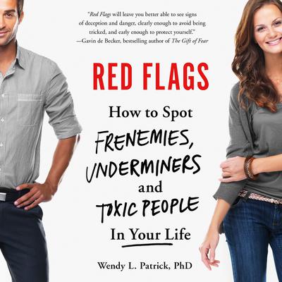 Red Flags: Frenemies, Underminers, and Ruthless People Audiobook, by Wendy L. Patrick