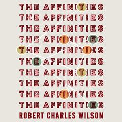 The Affinities Audiobook, by Robert Charles Wilson