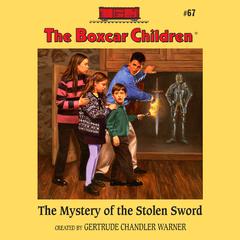 The Mystery of the Stolen Sword Audiobook, by Gertrude Chandler Warner