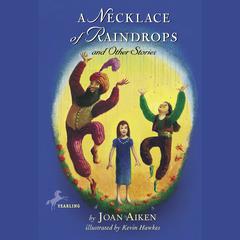 A Necklace of Raindrops: and Other Stories Audiobook, by 