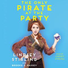 Only Pirate at the Party Audiobook, by Lindsey Stirling